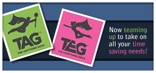 TAG and TEG - Now teaming up to take on all your time saving needs!